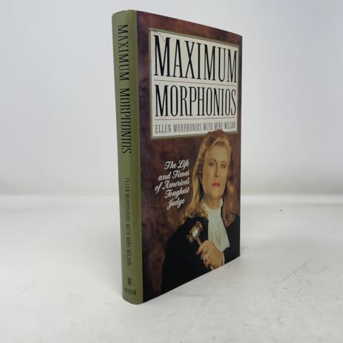 Maximum Morphonios: The Life and Times of America's Toughest Judge