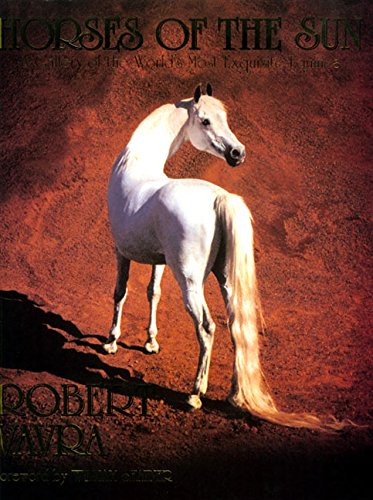 Horses of the Sun: A Gallery of the World's Most Exquisite Equines