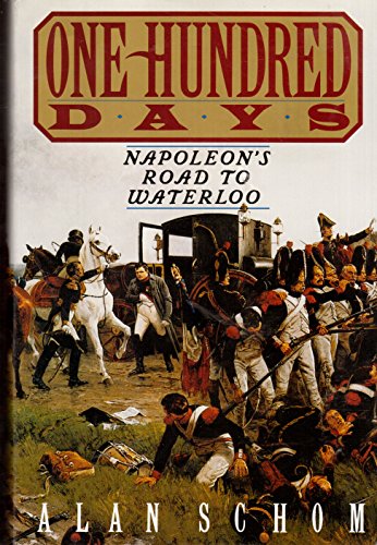 One Hundred Days: Napoleon's Road to Waterloo