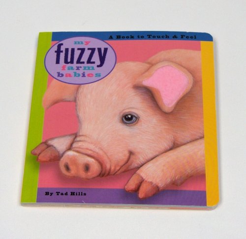 My Fuzzy Farm Babies: A Book to Touch & Feel