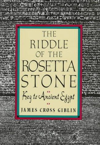 The Riddle of the Rosetta Stone: Key to Ancient Egypt