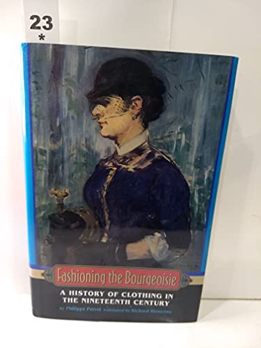 Fashioning the Bourgeoisie: A History of Clothing in the Nineteenth Century