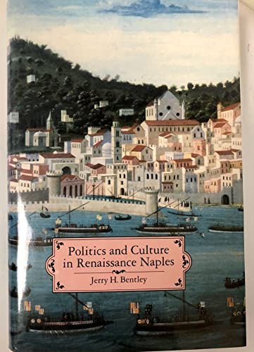 Politics and Culture in Renaissance Naples (Princeton Legacy Library)