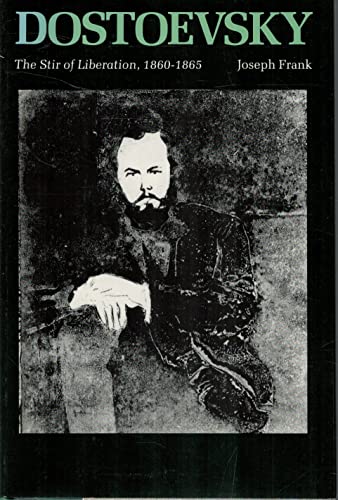 Dostoevsky: The Stir of Liberation, 1860-1865 (DOSTOEVSKY (FRANK, JOSEPH))