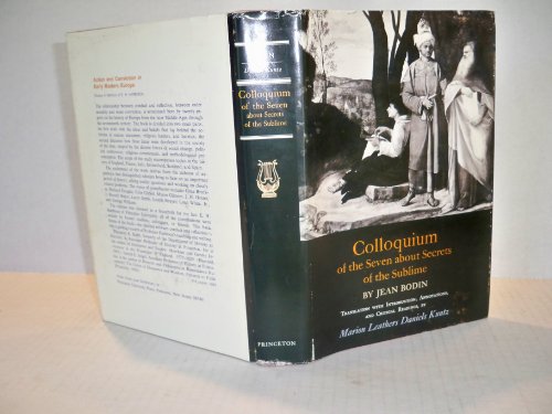 Colloquium of the Seven about Secrets of the Sublime: Colloquium Heptaplomeres de Rerum Sublimium Arcanis Abditis