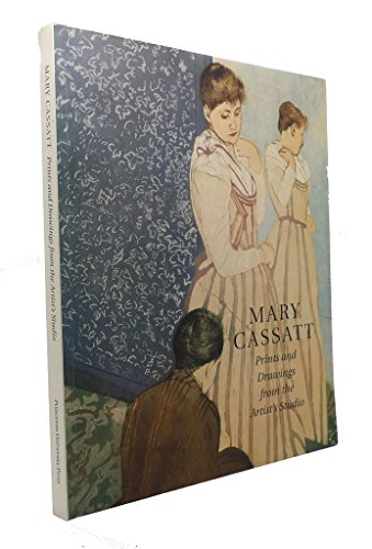 Mary Cassatt: Prints and Drawings from the Artist's Studio