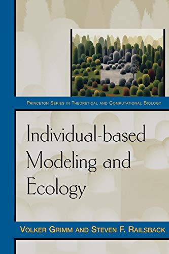 Individual-based Modeling and Ecology (Princeton Series in Theoretical and Computational Biology)