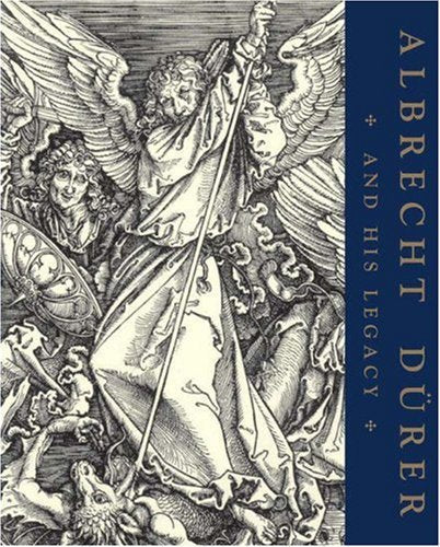 Albrecht Dürer and His Legacy: The Graphic Work of a Renaissance Artist
