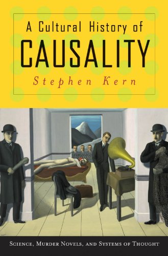 A Cultural History of Causality: Science, Murder Novels, and Systems of Thought