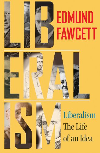 Liberalism: The Life of an Idea