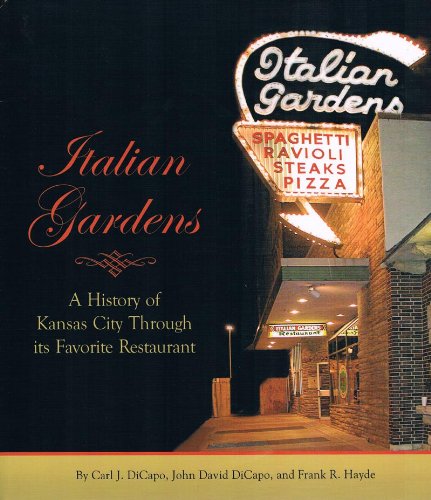Italian Gardens: A History of Kansas City Through Its Favorite Restaurant