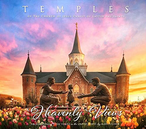 Mormon Temples Heavenly Views Photographs LDS Temple of the Church of Jesus Christ of Latter Day Saints