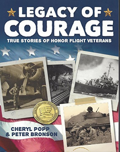 Legacy of Courage: True Stories of Honor Flight Veterans