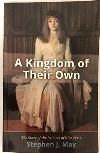 A Kingdom of their Own : the story of the Palmers of Glen Eyrie