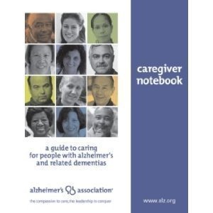 Alzheimer's Association Caregiver Notebook: A Guide to Caring for People with Alzheimer's and Relate by National Alzheimer's Association (2009) Spiral-bound