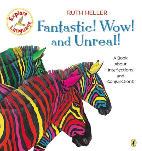 Fantastic! Wow! and Unreal!: A Book About Interjections and Conjunctions (Explore!)