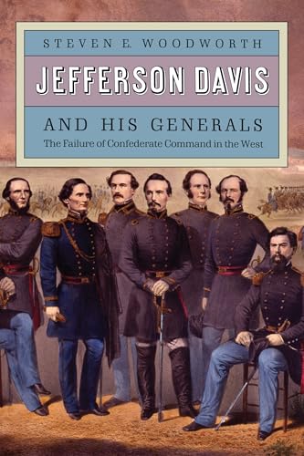 Jefferson Davis and His Generals: The Failure of Confederate Command in the West (Modern War Studies)