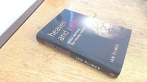 Heaven And Earth: Global Warming - The Missing Science by Plimer, Ian (2009) Hardcover