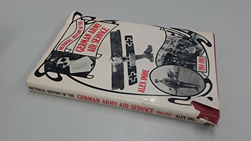 Pictorial History of the German Army Air Service by Alex Imrie (1971-05-20)