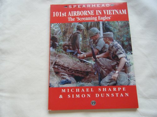 101st Airborne In Vietnam: The "Screaming Eagles" (SPEARHEAD)