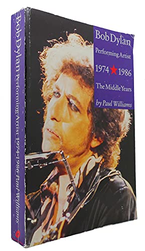 Bob Dylan Performing Artist 1974-1986: The Middle Years
