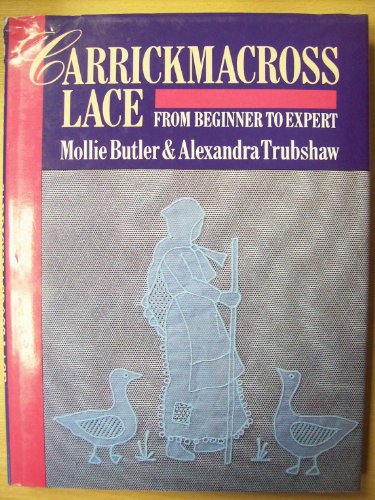 Carrickmacross Lace: From Beginner to Expert