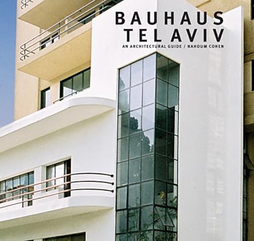 Bauhaus Tel Aviv : An Architectural Guide