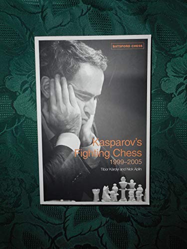 Kasparov's Fighting Chess 1999-2005