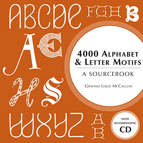 4000 Alphabet & Letter Motifs: A Sourcebook