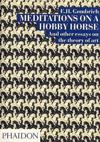 Meditations on a Hobby Horse: And Other Essays on the Theory of Art