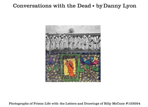 Conversations with the Dead: Photographs of Prison Life with the Letters and Drawings of Billy McCune #122054