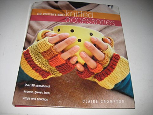 The Knitters Bible Knitted Accessories