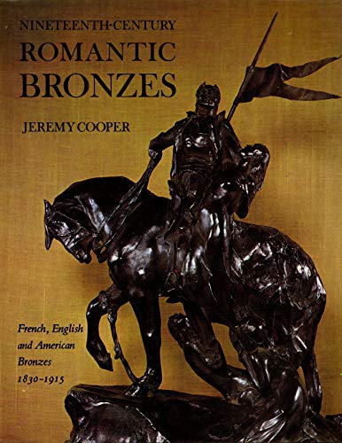 Nineteenth-century romantic bronzes: French, English, and American bronzes, 1830-1915