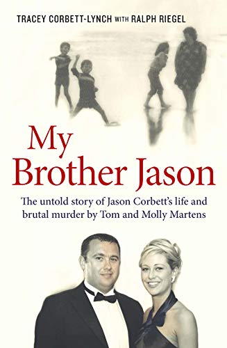 My Brother Jason: The Untold Story of Jason Corbett's Life and Brutal Murder by Tom and
