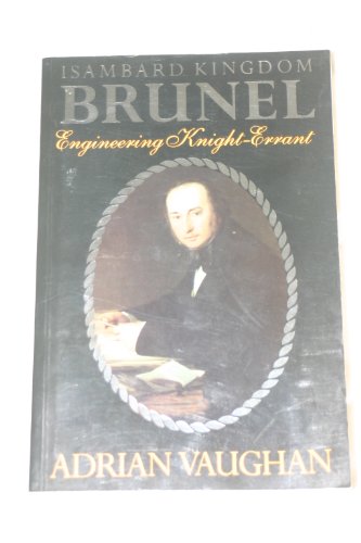 Isambard Kingdom Brunel: Engineering Knight-Errant