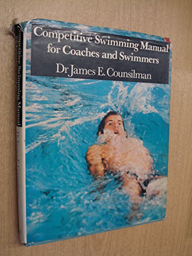 Competitive Swimming Manual for Coaches and Swimmers