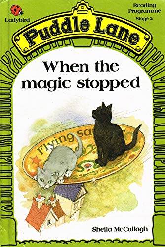 When the Magic Stopped (Puddle Lane Reading Program/Stage 2 Book 1)
