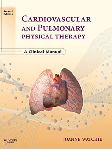 Cardiovascular and Pulmonary Physical Therapy: A Clinical Manual