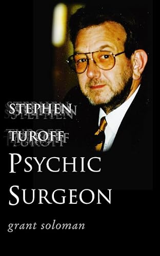 Stephen Turoff, psychic surgeon: the story of an extraordinary healer