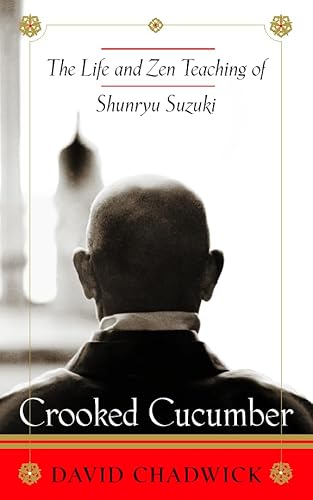 Crooked Cucumber: The Life and Zen Teachings of Shunryu Suzuki