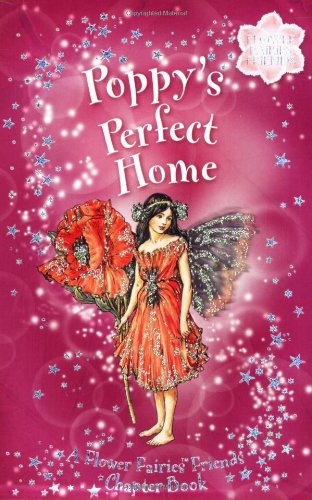 Poppy's Perfect Home: A Flower Fairies Friends Chapter Book