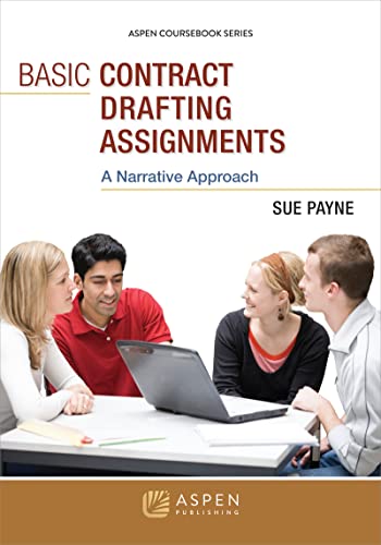 Basic Contract Drafting Assignments: A Narrative Approach (Aspen Coursebook) (Aspen Coursebook Series)