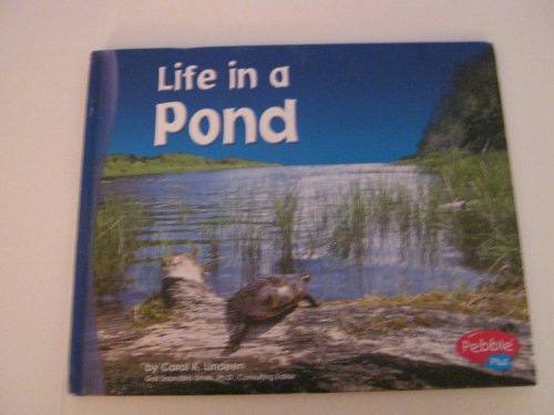 Life in a Pond (Pebble Plus)