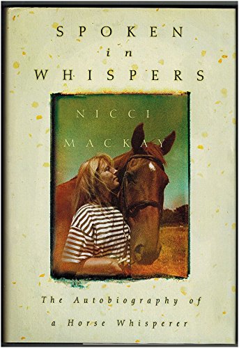 Spoken in Whispers: The Autobiography of a Horse Whisperer