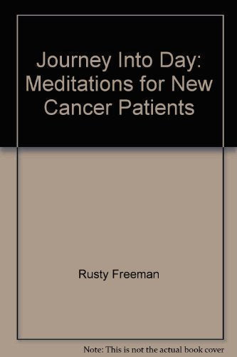 Journey Into Day: Meditations for New Cancer Patients