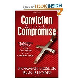 Conviction Without Compromise Standing Strong in the Core Beliefs of the Christian Faith