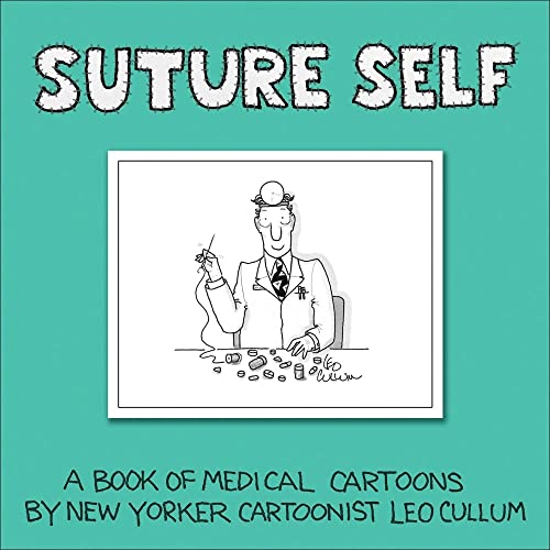 Suture Self: A Book of Medical Cartoons by New York Times Cartoonist
