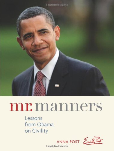 Mr. Manners: Lessons from Obama on Civility