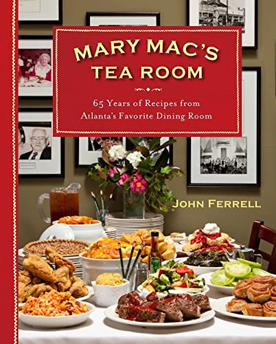 Mary Mac's Tea Room: 70 Years of Recipes from Atlanta's Favorite Dining Room