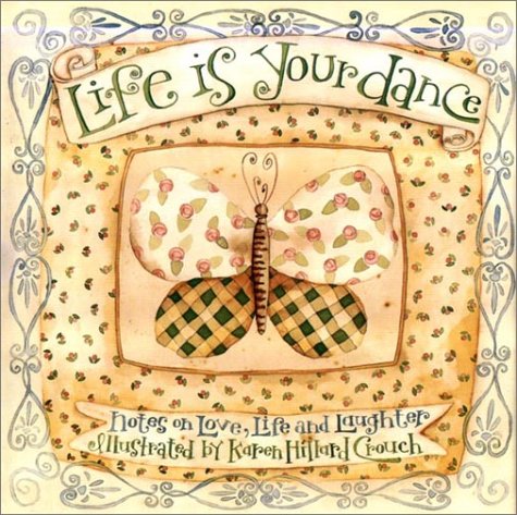 Life Is Your Dance: Notes on Love, Life and Laughter